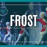 FROST – Holiday Cirque Extravaganza