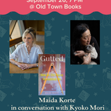 Author Event: Maida Korte, author of Gutted, in conversation with Kyoko Mori