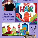 Hugo's Hair Storytime & Music with creator James Alfie and special musical guest Kevin Schatz.