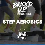 Brick’d Up Step Aerobics