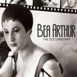 Bea Arthur: The Documentary - "I've Done Everything Except Porn"
