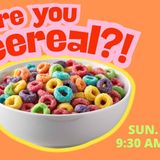 Are You Cereal?!