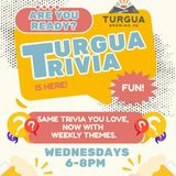 Turgua Trivia • Wednesday • 6-8PM