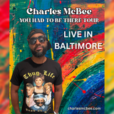 Charles McBee: You Had To Be There Tour