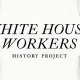 The White House Workers History Project Launch Event