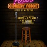 Felton Comedy Night | MONTHLY EVENT | Fully Seated