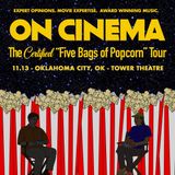 On Cinema - The Certified “Five Bags of Popcorn” Tour