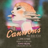 CANNONS - THE EVERYTHING GLOWS TOUR