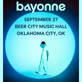Bayonne - The ‘Filters’ Tour