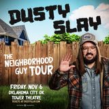 Dusty Slay: The Neighborhood Guy