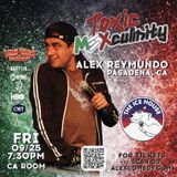 Alex Reymundo: Toxic MEXculinity 7:30pm-9pm