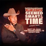 William Lee Martin’s Seemed Smart at the Time Tour