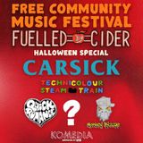 Free Community Music Festival – Fuelled by Cider Halloween Special feat. CARSICK, Technicolour Steam Train, Mystery Guest, Quick Romance & Monkey Bizzle