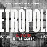 GRFS Presents: Metropolis (Performed with a Live Metal Score)