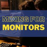LS 202: Mixing for Monitors