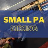 LS 201: Small PA Mixing