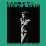 Gus Heagerty, Live! Is This the New Me?