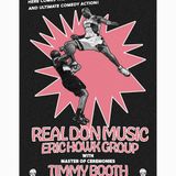 EARLY SHOW w/ Real Don Music, Eric Howk, Timmy Booth