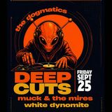 The Dogmatics / Muck and the Mires / White Dynomite