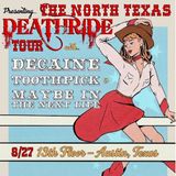DECAINE w/ Toothpick & Maybe In The Next Life + Seratonin