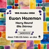 Ewan Haseman / Harry Round / Ella Skirrow
