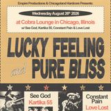 Lucky Feeling / Pure Bliss / Kartika 55 / Constant Pain / Love Lost / See God