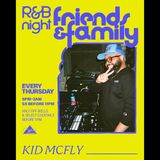 Friends & Family : An R&B Night w/ KID MCFLY