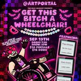 The Drag Anarchy Presents: Get This Bitch a Wheelchair