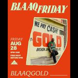 BlaaqFriday w/ Blaaqgold (free)