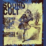 Sound Cult, Butcher Bear w/ Strong Silent Type, Sources & Methods