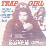TRAP GIRL (LOS ANGELES) + BUZZED LIGHTBEER + SYMPATHY FLOWERS + DUST