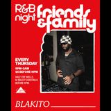 Friends & Family : An R&B Night w/ DJ Blakito