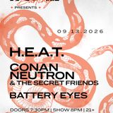 H.E.A.T., Conan Neutron & the Secret Friends, & Battery Eyes