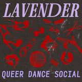 LAVENDER: Queer Dance Social