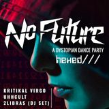 NO FUTURE: A Dystopian Dance Party -Hexed-