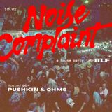 'Noise Complaint' ft. Pushkin and Ohms