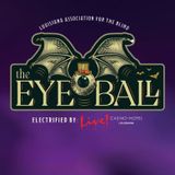 The Eye Ball Electrified By: Live! Casino & Hotel Louisiana
