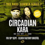 Bristol Summer Series [FREE RAVE] • Circadian & Kara (Series Finale)
