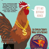 The Rooster Turns 4! FREE SHOW with Whole Lotta Presence & World Sauntering Day