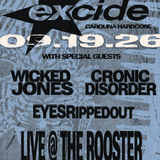 EXCIDE with Wicked Jones and Cronic Disorder