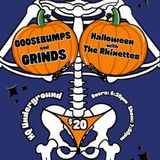 The Rhinettes present Goosebumps and Grinds - A Burlesque Show HQ UNDERGROUND