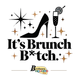 It's Brunch B*tch!