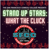 SFCC presents Stand Up Stars: What The Cluck