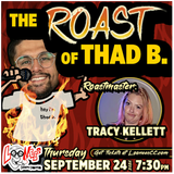 Roast of Thad B!