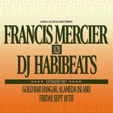 FRANCIS MERCIER b2b DJ HABIBEATS at Gold Bar Hangar