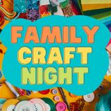 Family Craft Night