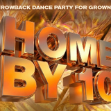 Home By 10 – A Dance Party For Adults