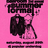 CRESCENT BALLROOM'S 2ND ANNUAL SUMMER FORMAL
