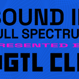 SOUND IN FULL SPECTRUM by DGTL CLR