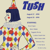 Clock-Out Lounge Presents: TUSH!
